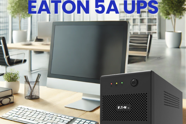 EATON 5A UPS - UPS TIN CẬY CHO PC VĂN PHÒNG